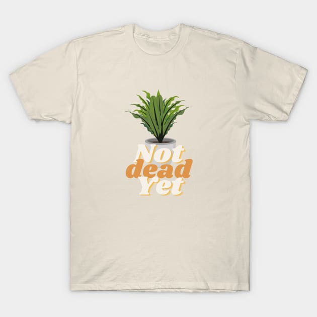 Not Dead Yet T-Shirt by North Eastern Roots